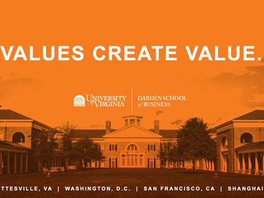 Values Create Value; University of Virginia Darden School of Business